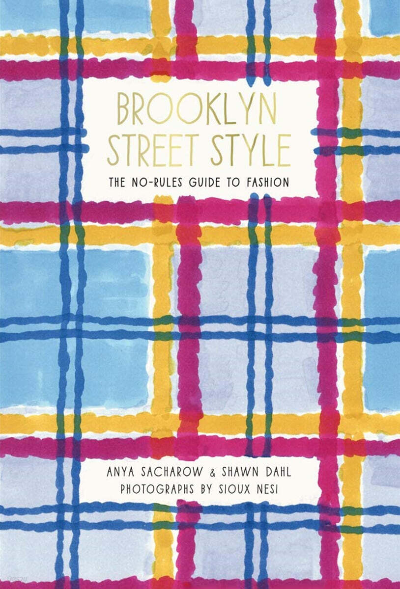 Brooklyn Street Style: The No-Rules Guide to Fashion