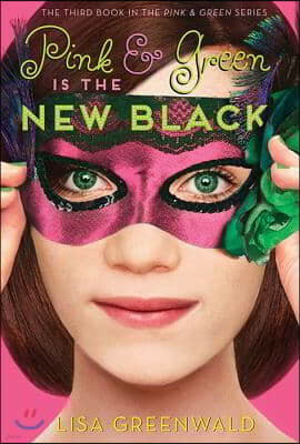 Pink & Green Is the New Black: Pink & Green Book Three