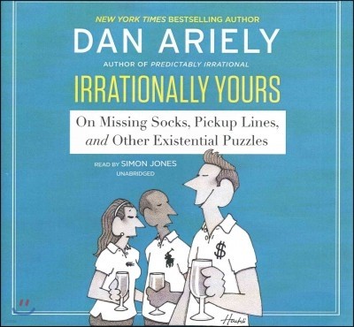 Irrationally Yours Lib/E: On Missing Socks, Pickup Lines, and Other Existential Puzzles