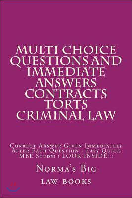 Multi Choice Questions and Immediate Answers Contracts Torts Criminal Law