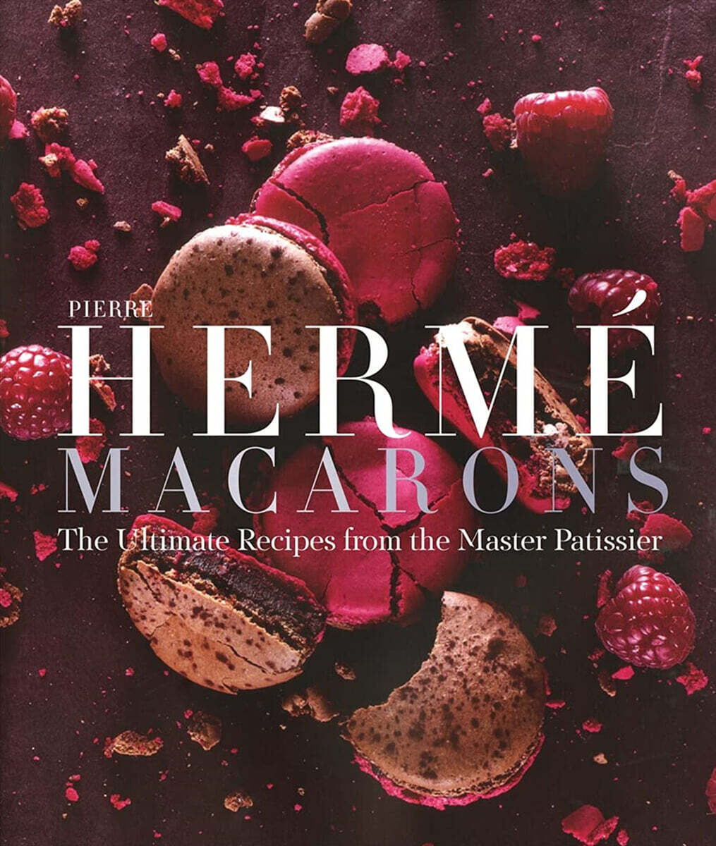 Pierre Herme Macaron: The Ultimate Recipes from the Master Patissier