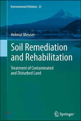 Soil Remediation and Rehabilitation: Treatment of Contaminated and Disturbed Land