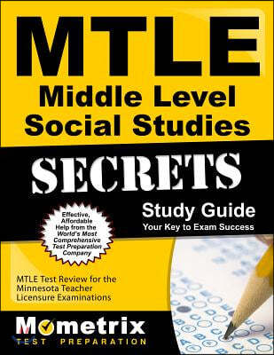 Mtle Middle Level Social Studies Secrets Study Guide: Mtle Test Review for the Minnesota Teacher Licensure Examinations