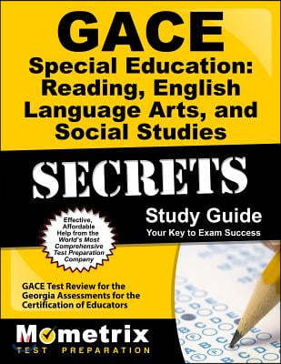 GACE Special Education: Reading, English Language Arts, and Social Studies Secrets Study Guide