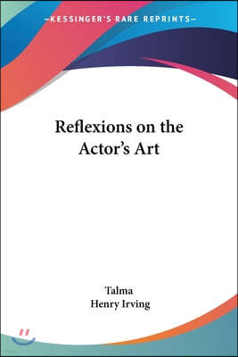 Reflexions on the Actor's Art