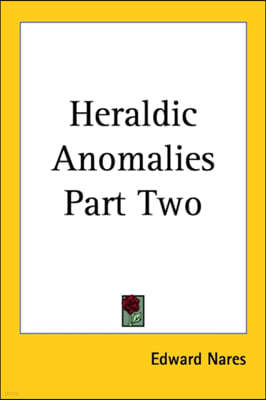 Heraldic Anomalies Part Two