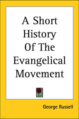 A Short History of the Evangelical Movement