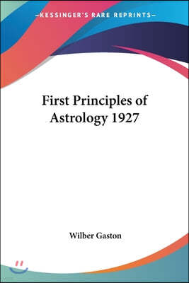 First Principles of Astrology 1927