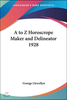 A to Z Horoscrope Maker and Delineator 1928