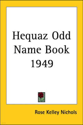 Hequaz Odd Name Book 1949