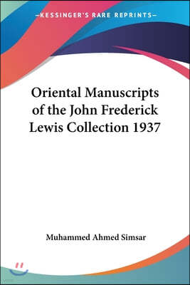 Oriental Manuscripts of the John Frederick Lewis Collection 1937