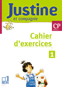 Justine et Compagnie CP(Cahier d'exercices 1)