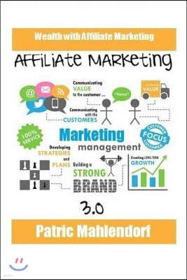 Affiliate Marketing 3.0: Wealth with Affiliate Marketing