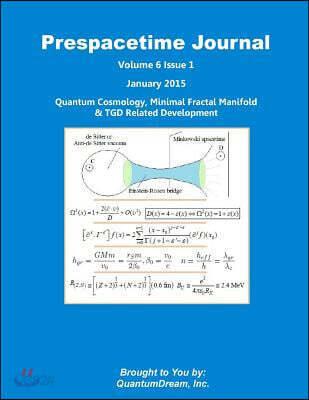 Prespacetime Journal Volume 6 Issue 1: Quantum Cosmology, Minimal Fractal Manifold & Tgd Related Development