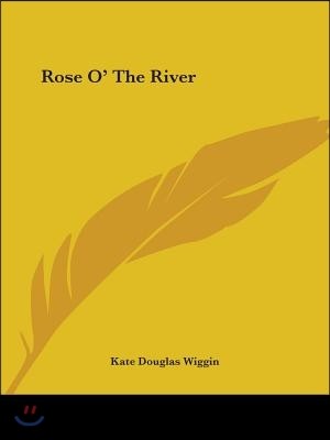 Rose O' The River