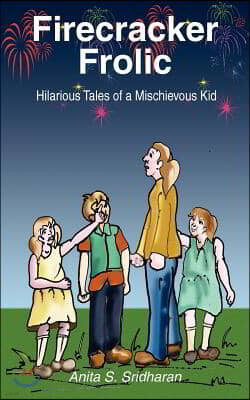 Firecracker Frolic: Hilarious Tales of a Mischievous Kid