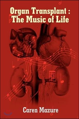 Organ Transplant: The Music of Life