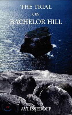 The Trial on Bachelor Hill