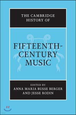 The Cambridge History of Fifteenth-Century Music