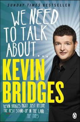 We Need to Talk about . . . Kevin Bridges