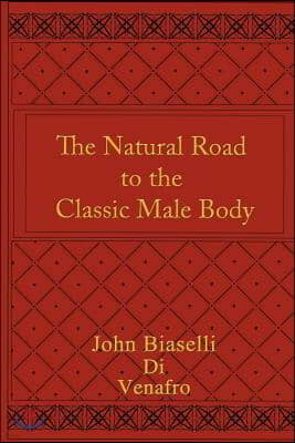 The Natural Road to the Classic Male Body