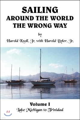 Sailing Around the World the Wrong Way: Lake Michigan to Trinidad