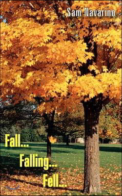 Fall...Falling...Fell...