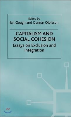 Capitalism and Social Cohesion: Essays on Exclusion and Integration