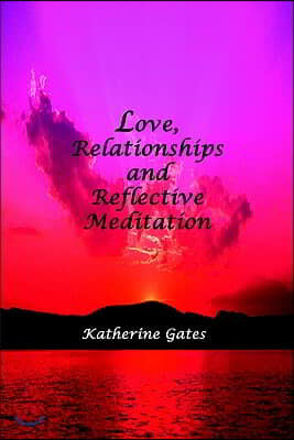 Love, Relationships and Reflective Meditation