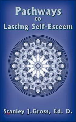 Pathways to Lasting Self-Esteem