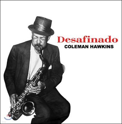 Coleman Hawkins,Tommy Flanagan,Barry Galbraith,Major Holley,Howard Collins,Eddie Locke — Coleman Hawkins (콜맨 호킨스) - Desafinado 앨범 커버
