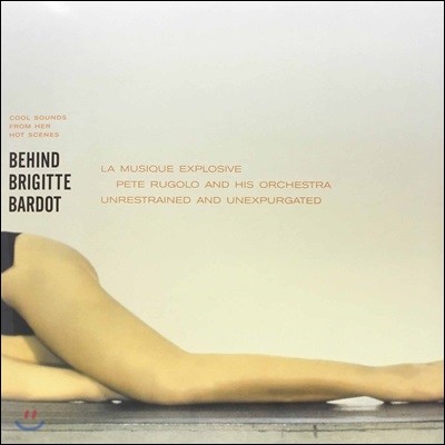 Pete Rugolo & His Orchestra (Ʈ  &  ɽƮ) - Behind Brigitte Bardot (긮Ʈ ٸ Ȱ OST) [LP]