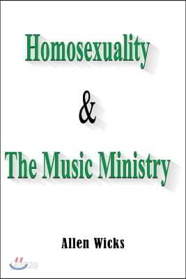 Homosexuality & the Music Ministry
