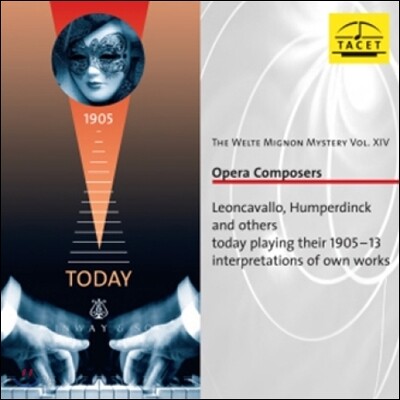 벨테-미뇽의 신비 14 - 오페라 작곡가들 레온카발로 / 훔퍼딩크 외 (The Welte-Mignon Mystery XIV - Opera Composers, Leoncavallo / Humperdinck: Their 1905-13 Interpretations of Own Works)
