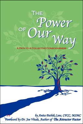 The Power of Our Way: A Path to A Collective Consciousness