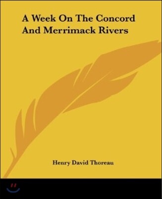 A Week On The Concord And Merrimack Rivers