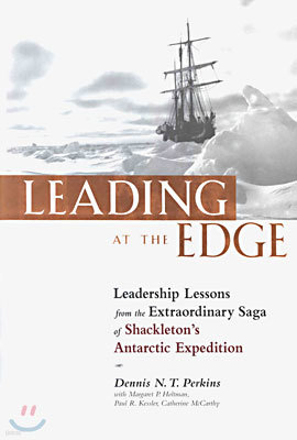 Leading at the Edge: Leadership Lessons from the Extraordinary Saga of Shackleton's Antarctic Expedition