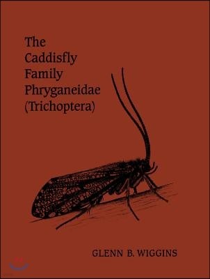 The Caddisfly Family Phryganeidae (Trichoptera)