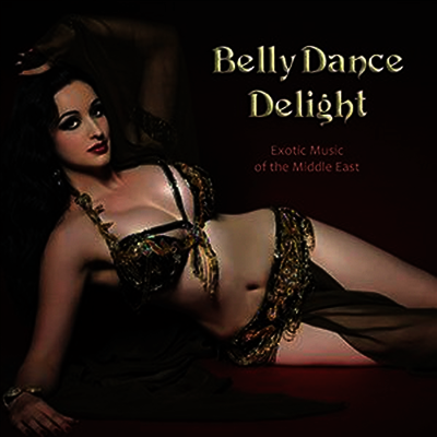 Various Artists — Belly Dance Delight: Exotic Music of the Middle East 앨범 커버