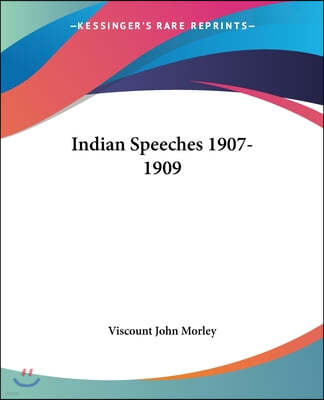Indian Speeches 1907-1909