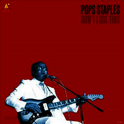 Pops Staples - Don't Lose This (LP+CD)