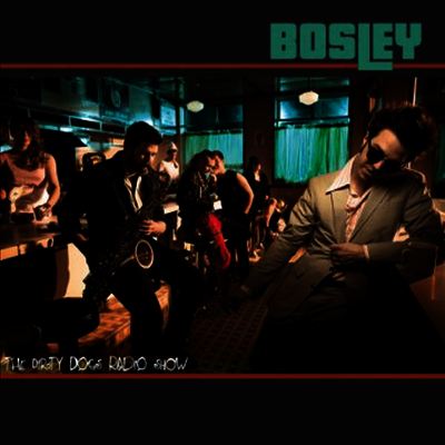 Bosley — Dirty Dogs Radio Show 앨범 커버