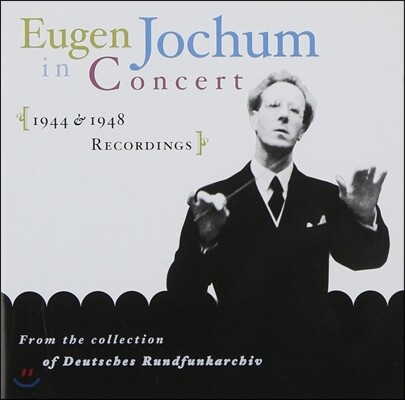 Eugen Jochum 오이겐 요훔 1944~1948년 공연 실황 (In Concerto)