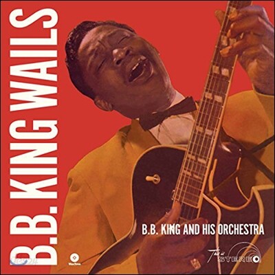 B.B. King and His Orchestra (비비 킹 & 히즈 오케스트라) - Wails [LP]