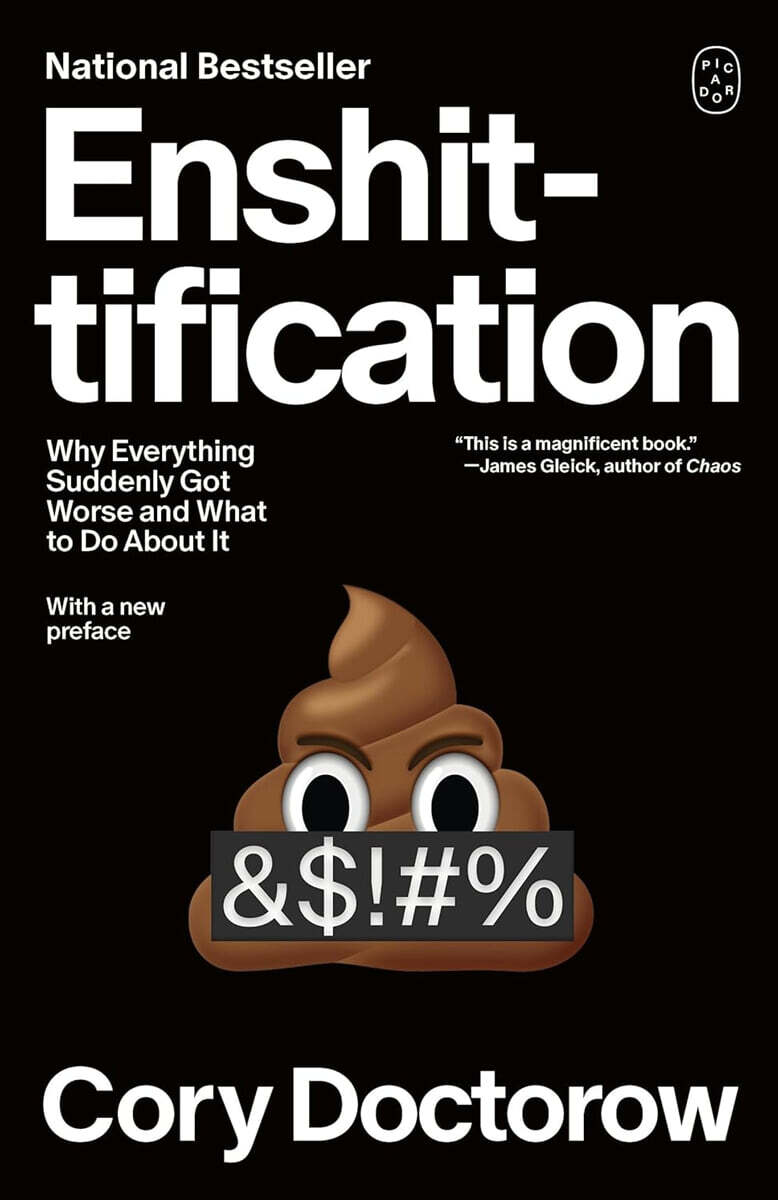 Enshittification: Why Everything Suddenly Got Worse and What to Do about It