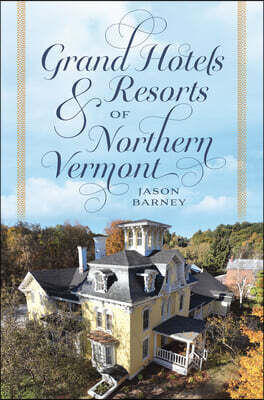 Grand Hotels & Resorts of Northern Vermont