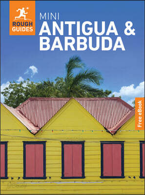 Rough Guides Mini Antigua and Barbuda: Travel Guide with eBook: 2026-2027 Insider Tips Must-See Sights Maps & Itineraries Covers: St John's, English H