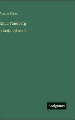 Antigonos Verlag Knud Tandberg: in Großdruckschrift