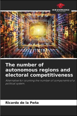 Our Knowledge Publishing The number of autonomous regions and electoral competitiveness