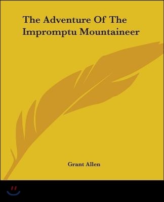 The Adventure Of The Impromptu Mountaineer